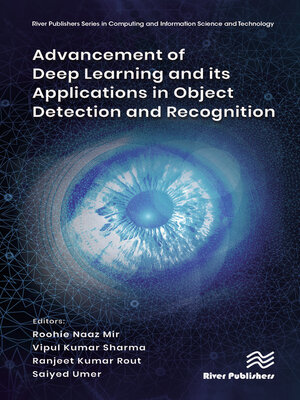 cover image of Advancement of Deep Learning and its Applications in Object Detection and Recognition